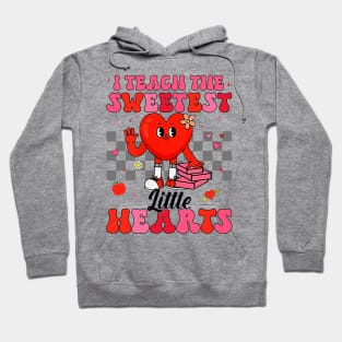 I Teach The Sweetest Little Hearts Valentines Day Teachers Hoodie